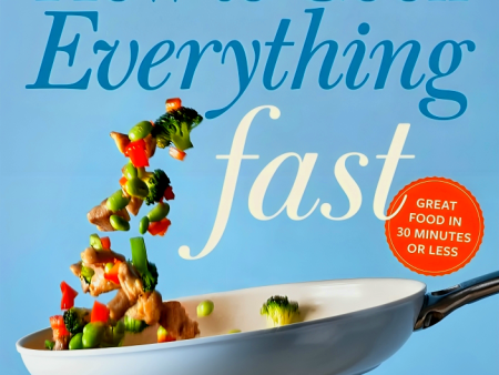 How To Cook Everything Fast Revised Edition Hot on Sale