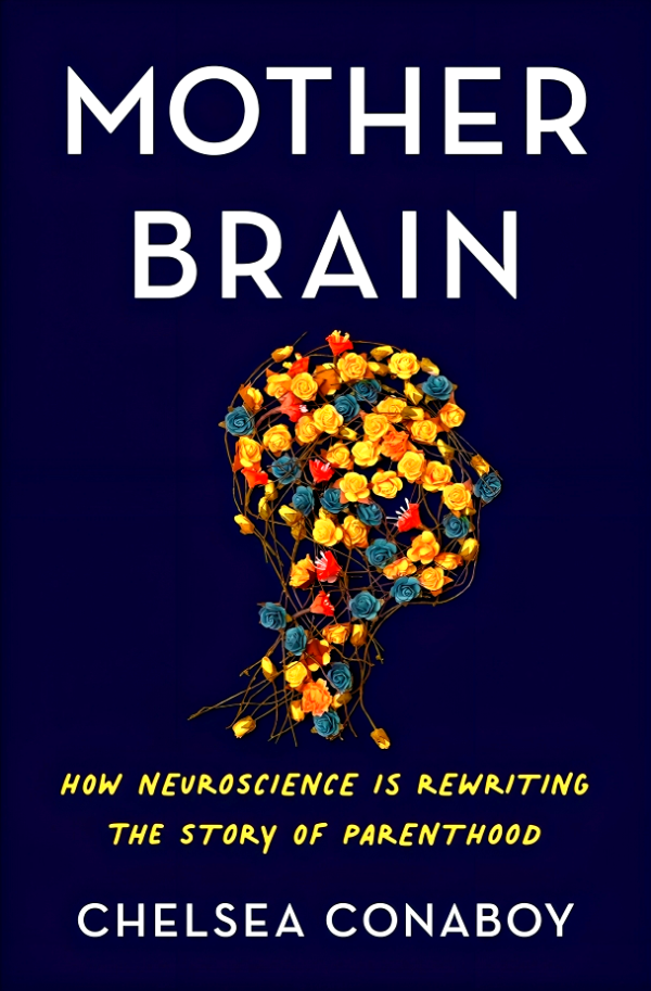 Mother Brain: How Neuroscience Is Rewriting the Story of Parenthood Online Hot Sale