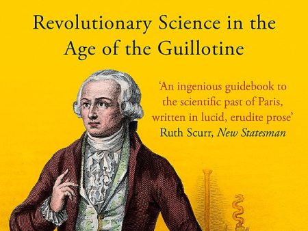 No Need For Geniuses: Revolutionary Science In The Age Of The Guillotine Discount