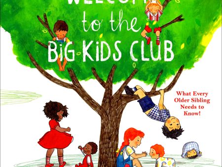 Welcome to the Big Kids Club: What Every Older Sibling Needs to Know! Online Sale