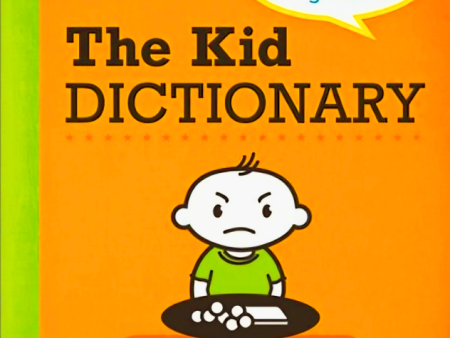 The Kid Dictionary: Hilarious Words to Describe the Indescribable Things Kids Do Cheap