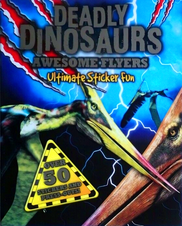 Deadly Dinosaurs Awesome Flyers Ultimate Sticker Fun Sale