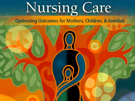 Women s Health Companion to Maternal-Child Nursing Care: Optimizing Outcomes for Mothers, Children, and Families Supply